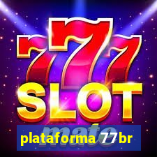 plataforma 77br